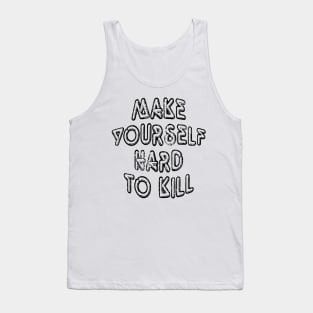 Make Yoursalfe Hard to Kill 2 Tank Top